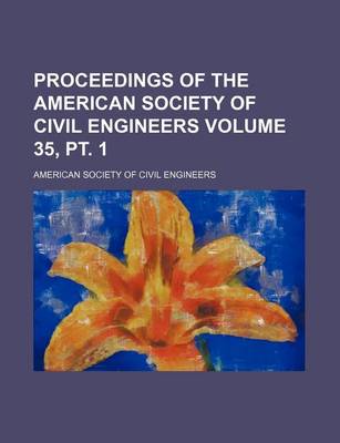 Book cover for Proceedings of the American Society of Civil Engineers Volume 35, PT. 1