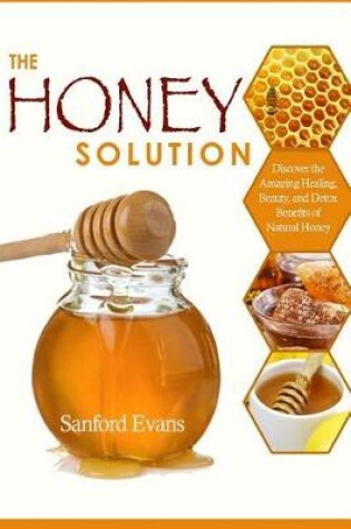 Cover of The Honey Solution