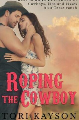 Cover of Roping the Cowboy