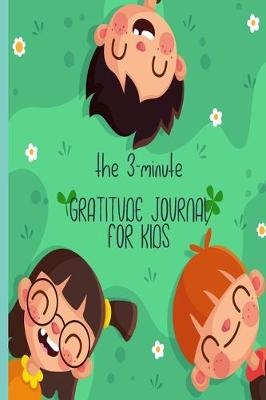 Book cover for The 3-Minute Gratitude Journal For Kids