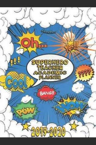 Cover of Superhero Teacher Academic Planner 2019-2020