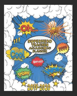 Book cover for Superhero Teacher Academic Planner 2019-2020