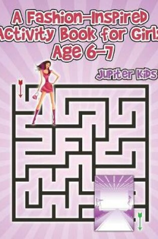 Cover of A Fashion-Inspired Activity Book for Girls Age 6-7