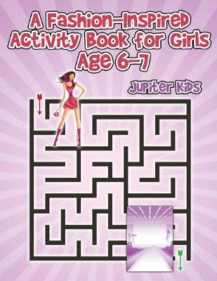 Book cover for A Fashion-Inspired Activity Book for Girls Age 6-7