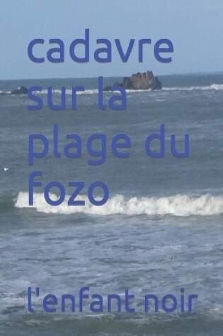 Cover of cadavre sur la plage du fozo