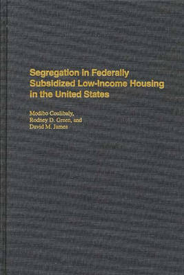 Book cover for Segregation in Federally Subsidized Low-Income Housing in the United States