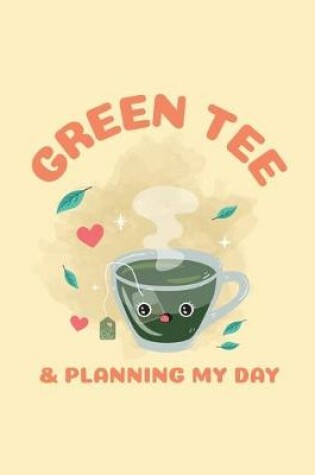 Cover of Green Tea & Planning My Day