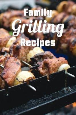 Book cover for Family Grilling Recipes