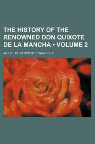 Cover of The History of the Renowned Don Quixote de La Mancha (Volume 2)