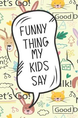 Book cover for Funny Things My Kids Say