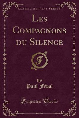 Book cover for Les Compagnons du Silence (Classic Reprint)