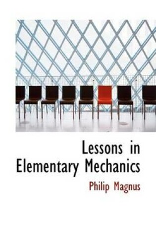 Cover of Lessons in Elementary Mechanics