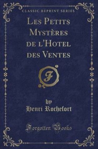 Cover of Les Petits Mystères de l'Hotel Des Ventes (Classic Reprint)
