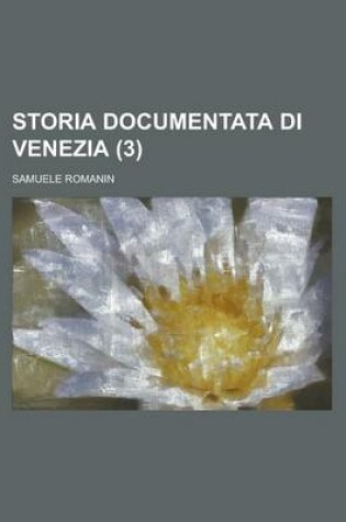 Cover of Storia Documentata Di Venezia (3)