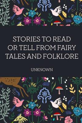 Book cover for Stories to Read or Tell from Fairy Tales and Folklore