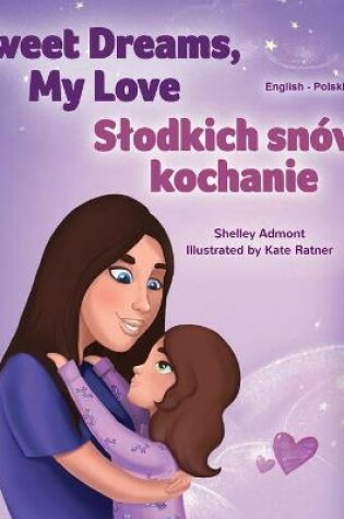 Cover of Sweet Dreams, My Love (English Polish Bilingual Book for Kids)