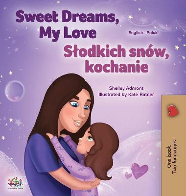 Book cover for Sweet Dreams, My Love (English Polish Bilingual Book for Kids)