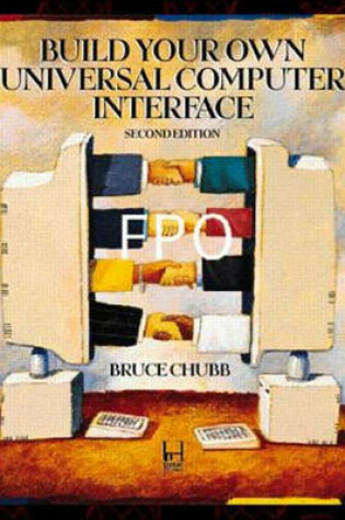 Cover of Build Your Own Universal Computer Interface