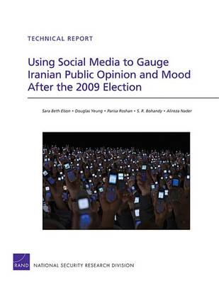Cover of Using Social Media to Gauge Iranian Public Opinion and Mood After the 2009 Election
