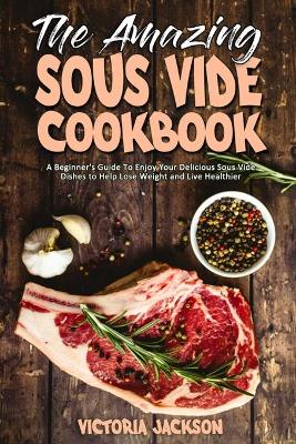 Book cover for The Amazing Sous Vide Cookbook