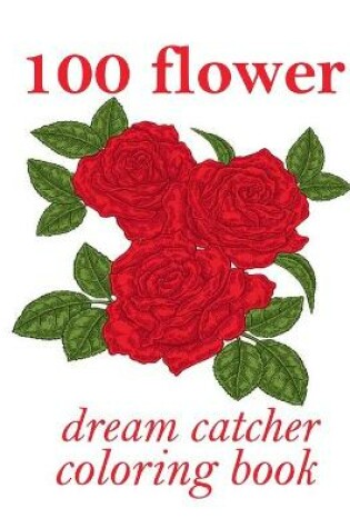 Cover of 100 flower dream catcher coloring book