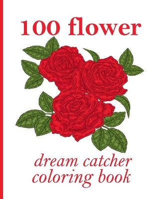 Book cover for 100 flower dream catcher coloring book