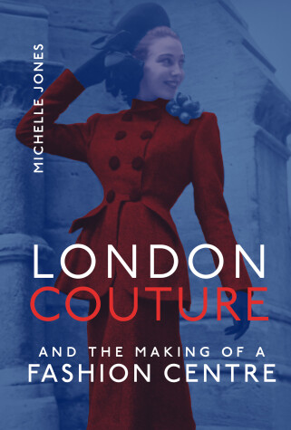 Book cover for London Couture and the Making of a Fashion Centre
