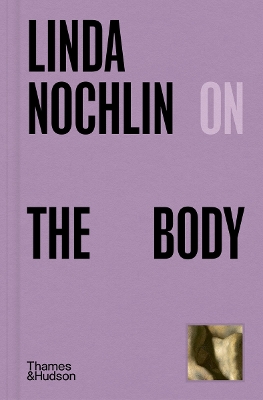 Book cover for Linda Nochlin on The Body