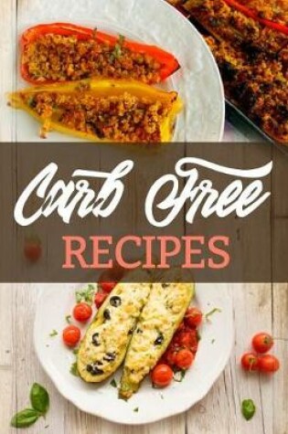 Cover of Carb Free Recipes