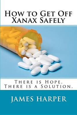 Book cover for How to Get Off Xanax Safely