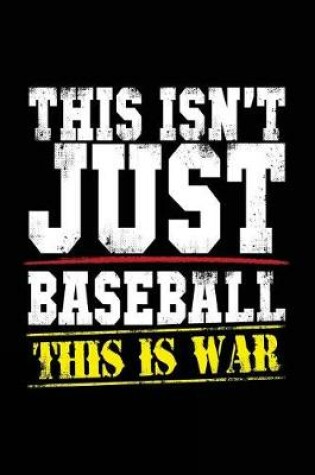 Cover of This Isn't Just Baseball This Is War