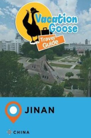 Cover of Vacation Goose Travel Guide Jinan China