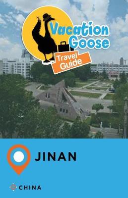 Book cover for Vacation Goose Travel Guide Jinan China