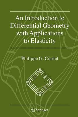 Book cover for An Introduction to Differential Geometry with Applications to Elasticity