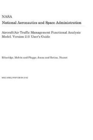 Cover of Aircraft/Air Traffic Management Functional Analysis Model. Version 2.0; User's Guide