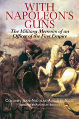 Book cover for With Napoleon's Guns: the Military Memoirs of an Officer of the First Empire