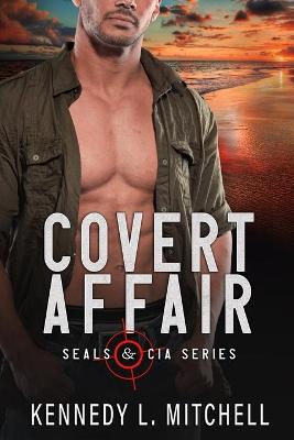 A Covert Affair by Kennedy L Mitchell