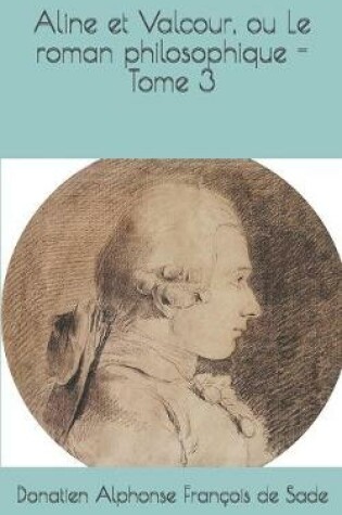 Cover of Aline et Valcour, ou Le roman philosophique - Tome 3
