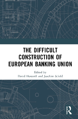 Cover of The Difficult Construction of European Banking Union