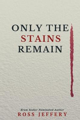 Book cover for Only The Stains Remain