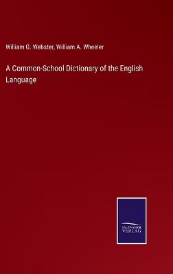 Book cover for A Common-School Dictionary of the English Language