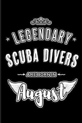 Book cover for Legendary Scuba Divers are born in August