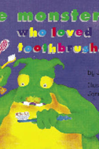 Cover of Monster who Loved Toothbrushes, The Read-On