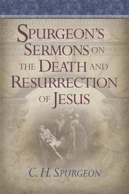 Book cover for Spurgeon's Sermons on the Death and Resurrection of Jesus