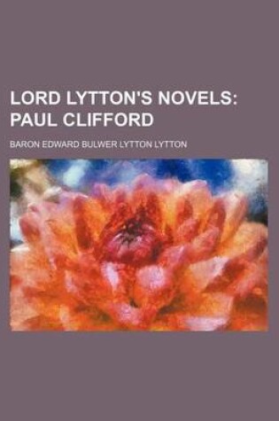 Cover of Lord Lytton's Novels (Volume 17); Paul Clifford