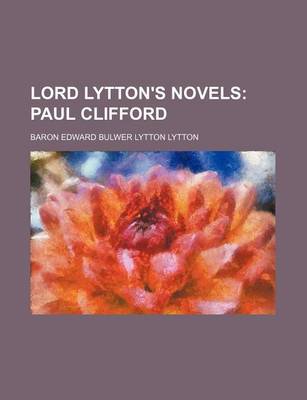Book cover for Lord Lytton's Novels (Volume 17); Paul Clifford