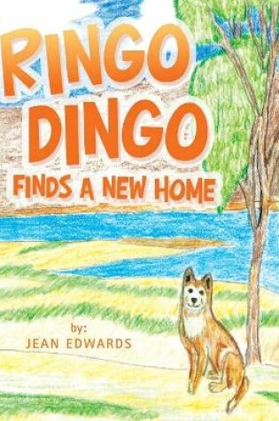 Cover of Ringo Dingo Finds a New Home