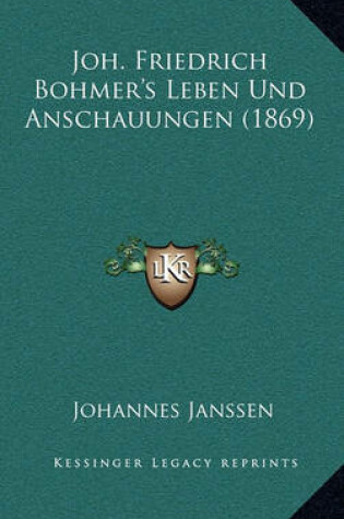 Cover of Joh. Friedrich Bohmer's Leben Und Anschauungen (1869)