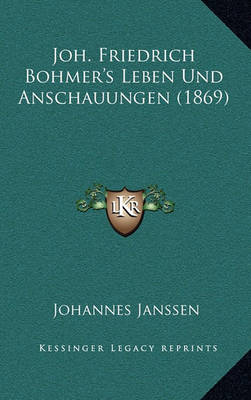 Book cover for Joh. Friedrich Bohmer's Leben Und Anschauungen (1869)