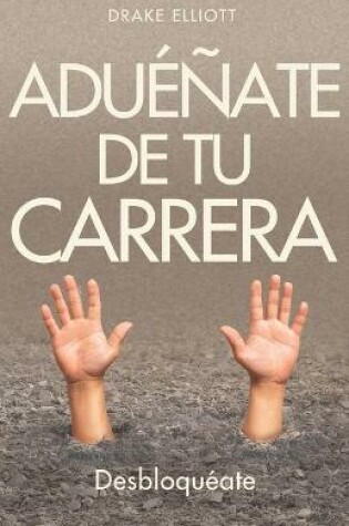 Cover of Aduenate de tu Carrera